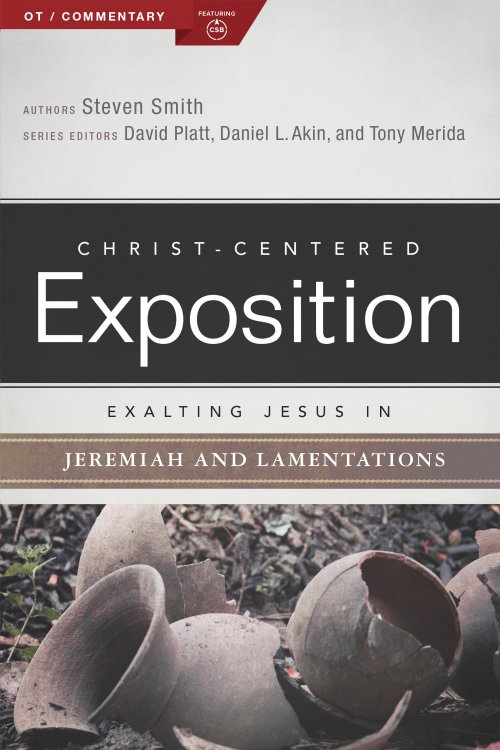 Exalting Jesus in Jeremiah, Lamentations