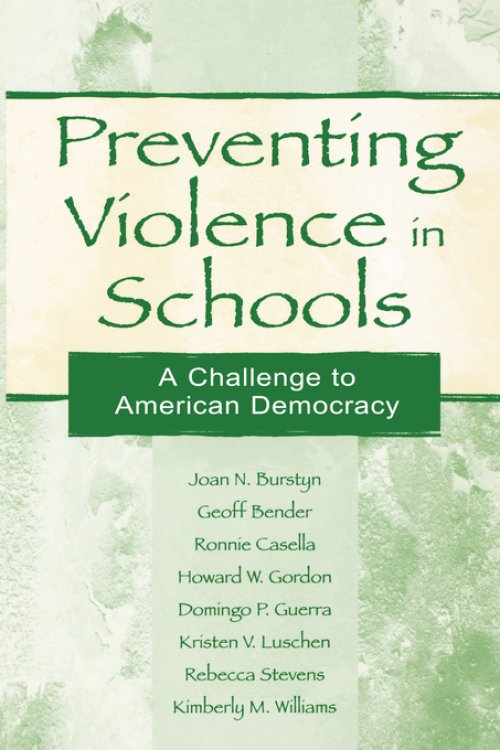 Preventing Violence in Schools : A Challenge To American Democracy