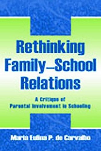 Rethinking Family-school Relations: A Critique of Parental involvement in Schooling