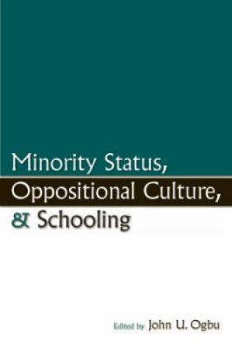 Minority Status, Oppositional Culture, & Schooling