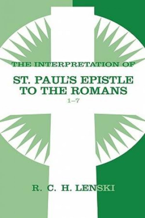 Interpretation Of St Paul's Epistle To The Romans, Chapters 1-7