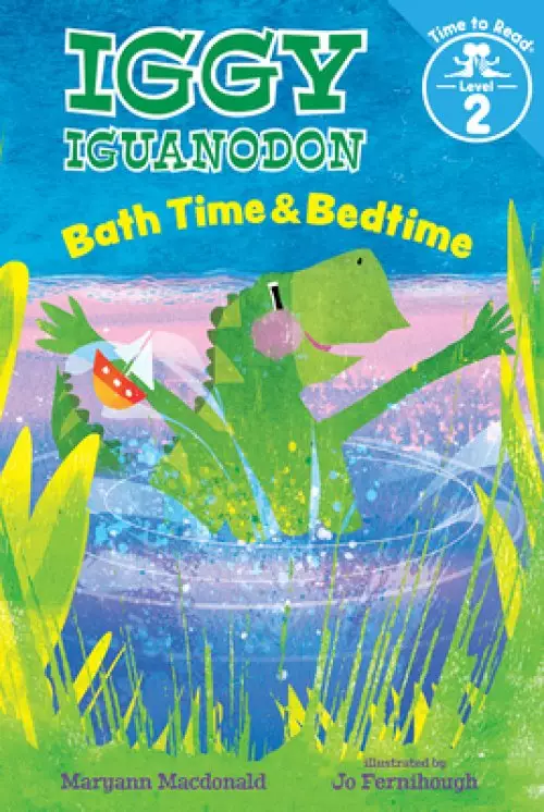 Bath Time & Bedtime (Iggy Iguanodon: Time to Read, Level 2)