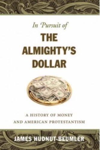 In Pursuit of the Almighty's Dollar