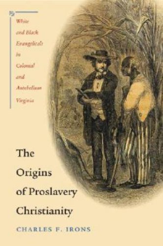 The Origins of Proslavery Christianity