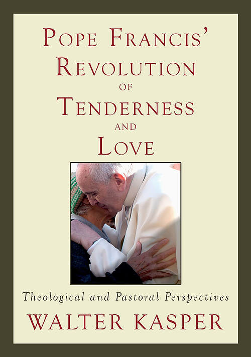 Pope Francis' Revolution of Tenderness and Love