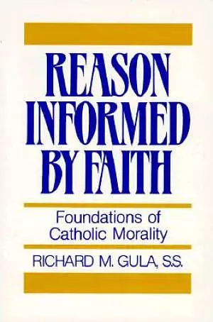 Reason Informed by Faith