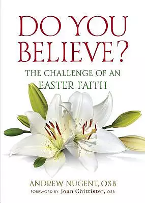 Do You Believe?: The Challenge of an Easter Faith