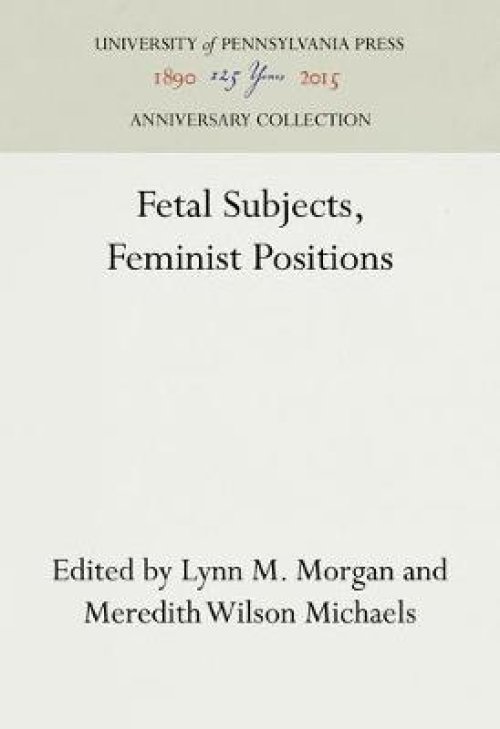 Fetal Subjects, Feminist Positions