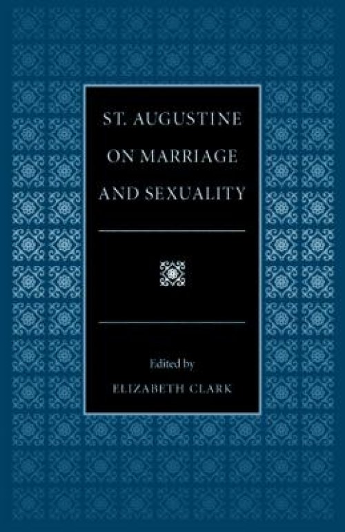 St.Augustine on Marriage and Sexuality