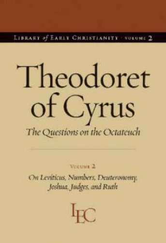 Theodoret of Cyrus On Leviticus, Numbers, Deuteronomy, Joshua, Judges, and Ruth