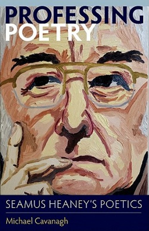 Professing Poetry: Seamus Heaney's Poetics