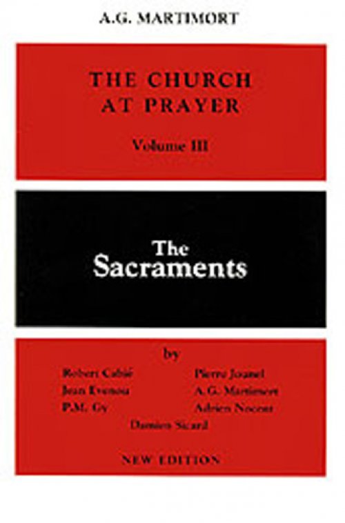 The Church at Prayer: the Sacraments