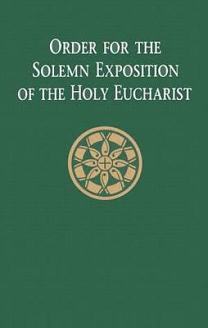 Order for the Solemn Exposition of the Holy Eucharist