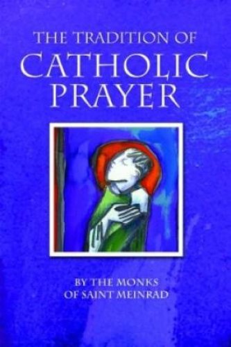 The Tradition of Catholic Prayer