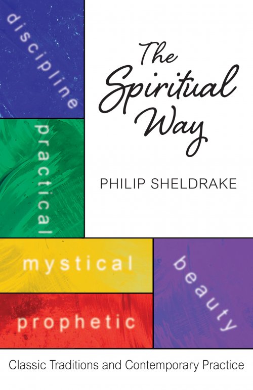 The Spiritual Way: Classical Traditions and Contemporary Practice