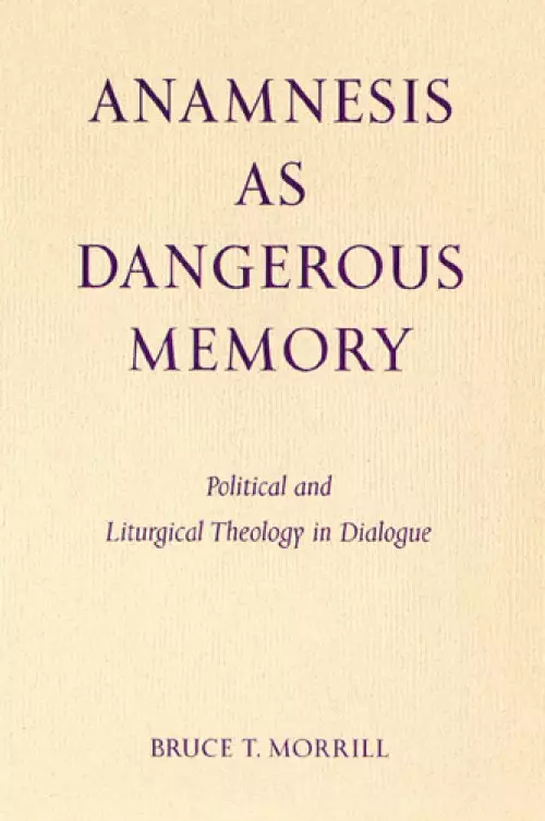 Anamnesis as Dangerous Memory