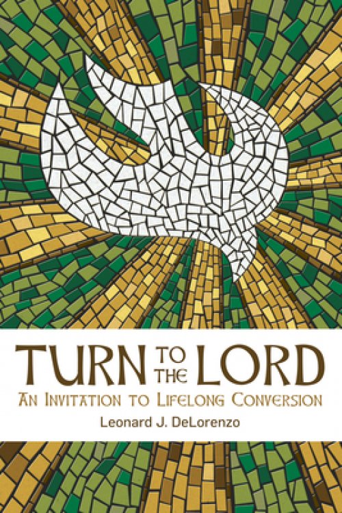 Turn to the Lord: An Invitation to Lifelong Conversion