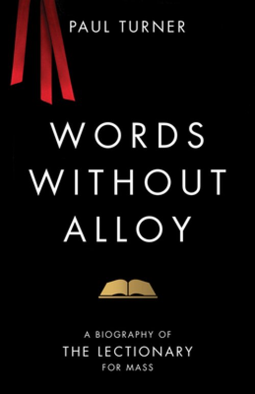 Words Without Alloy: A Biography of the Lectionary for Mass