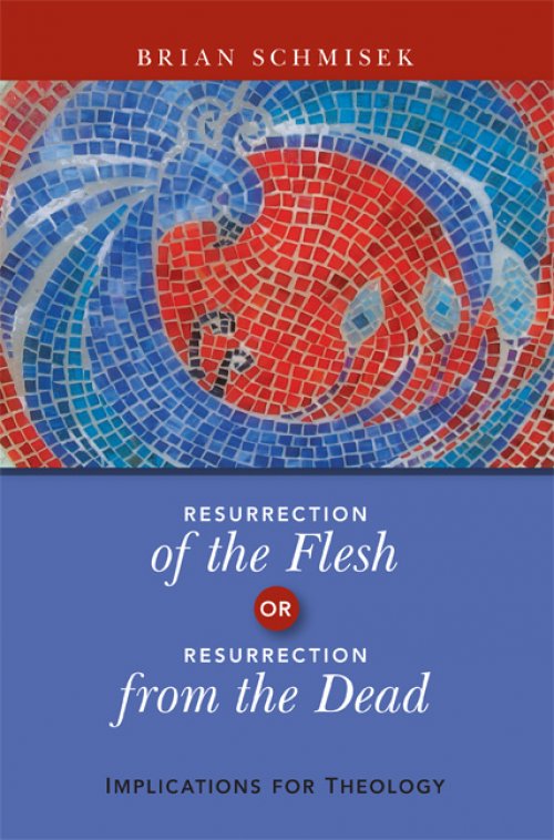 Resurrection of the Flesh or Resurrection from the Dead