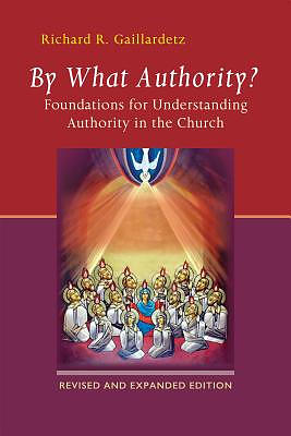 By What Authority?: Foundations for Understanding Authority in the Church (Second Edition, Revised)