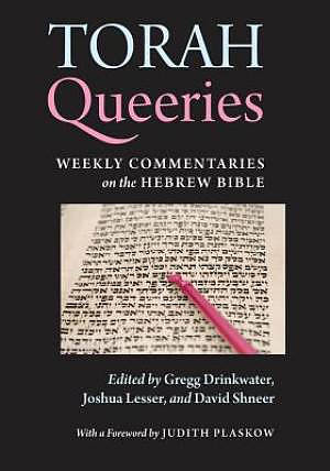 Torah Queeries: Weekly Commentaries on the Hebrew Bible