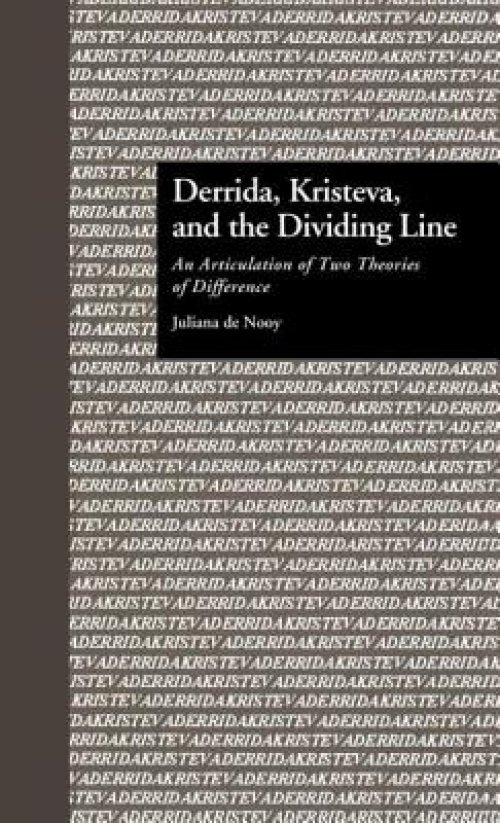 Derrida, Kristeva, and the Dividing Line : An Articulation of Two Theories of Difference