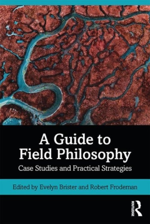 A Guide to Field Philosophy: Case Studies and Practical Strategies