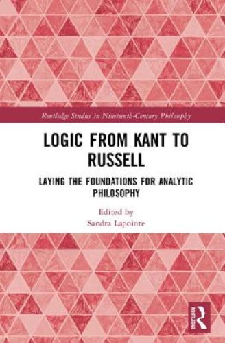 Logic from Kant to Russell: Laying the Foundations for Analytic Philosophy