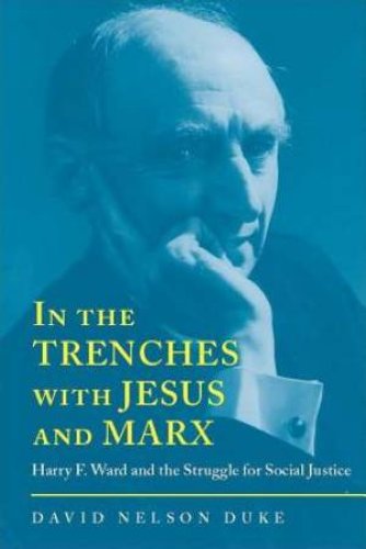 In the Trenches with Jesus and Marx