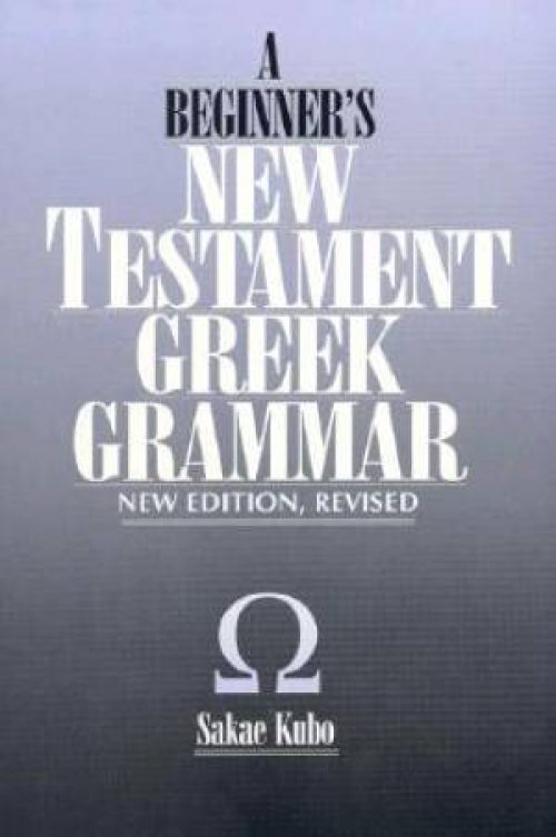 A Beginner's New Testament Greek Grammar