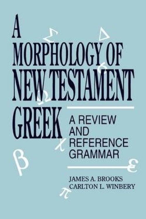 A Morphology of New Testament Greek: A Review and Reference Grammar