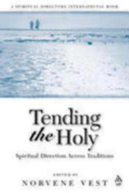 Tending the Holy: Spiritual Direction Across Traditions