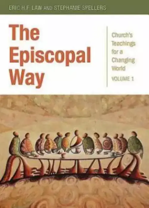 The Episcopal Way: Church S Teachings for a Changing World Series: Volume 1