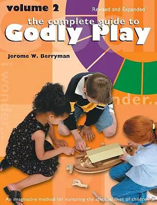 Complete Guide to Godly Play: Revised and Expanded: Volume 2