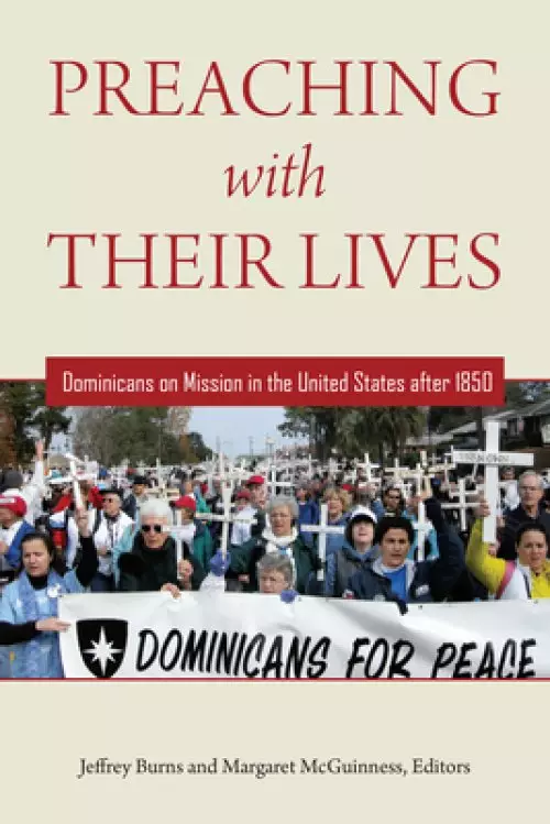 Preaching with Their Lives: Dominicans on Mission in the United States After 1850