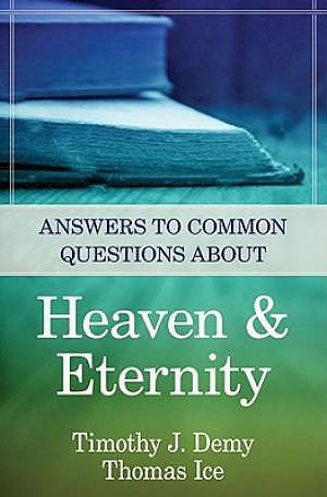 Answers To Common Questions About Heaven And Eternity