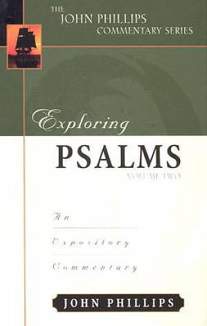 Exploring Psalms Volume 2 : John Phillips Commentary Series