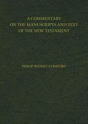 A Commentary on the Manuscripts and Text of the New Testament