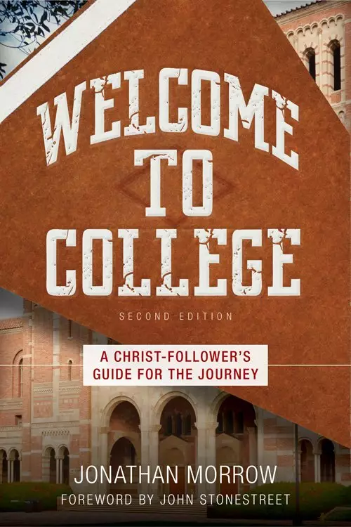 Welcome to College: A Christ-Follower's Guide for the Journey