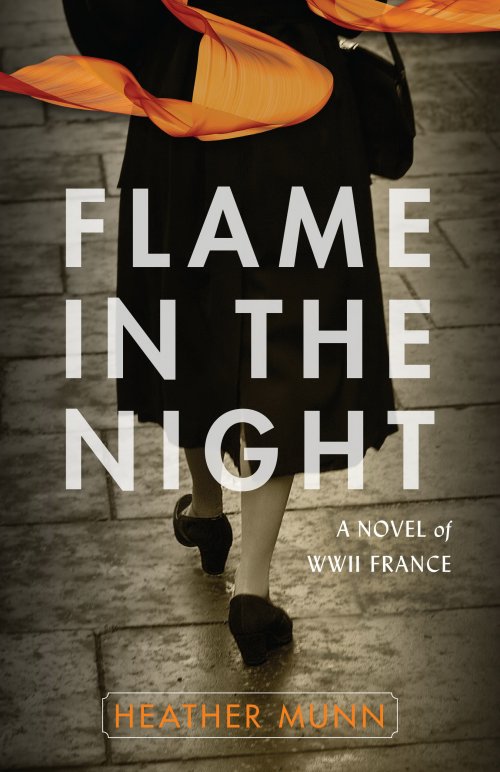 Flame in the Night: A Novel of World War II France