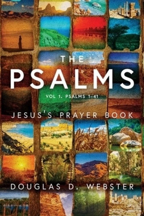 The Psalms: Jesus's Prayer Book