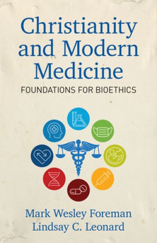 Christianity and Modern Medicine: Foundations for Bioethics