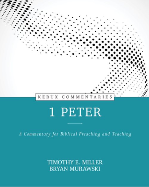 1 Peter: A Commentary for Biblical Preaching and Teaching