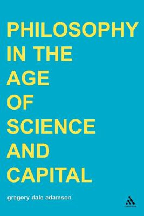 Philosophy in the Age of Science and Capital