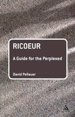 Ricoeur: A Guide For The Perplexed