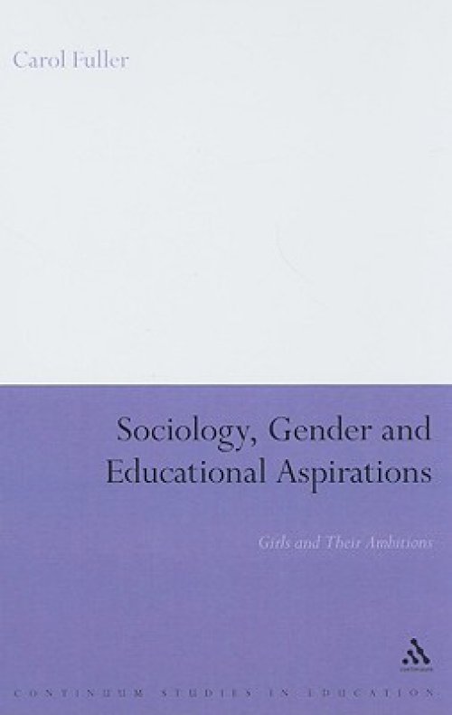 Sociology, Gender and Educational Aspirations: Girls and Their Ambitions