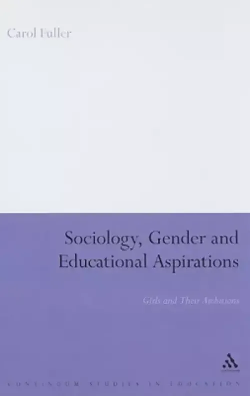 Sociology, Gender and Educational Aspirations: Girls and Their Ambitions