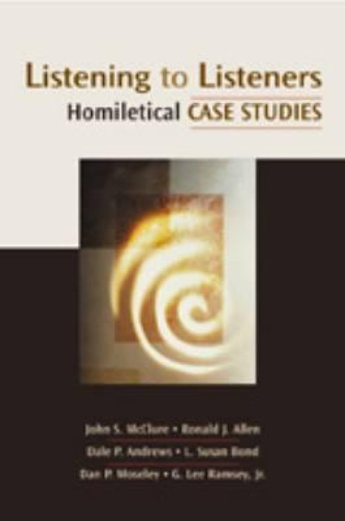 Listening to Listeners: Homiletical Case Studies