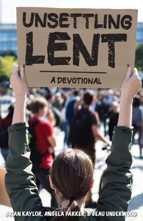 Unsettling Lent: A Devotional