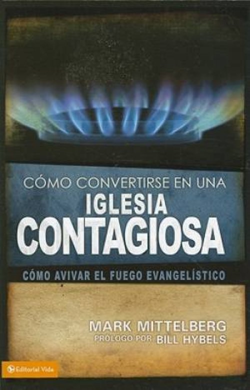 Como Convertirse en una Iglesia Contagiosa